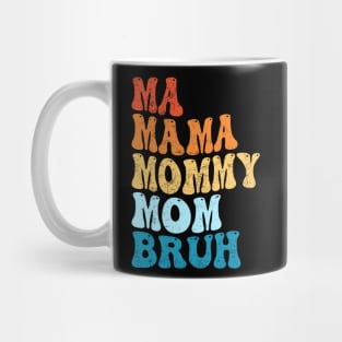 Boy Mama Ma Mommy Mom Bruh Mothers Day Mug